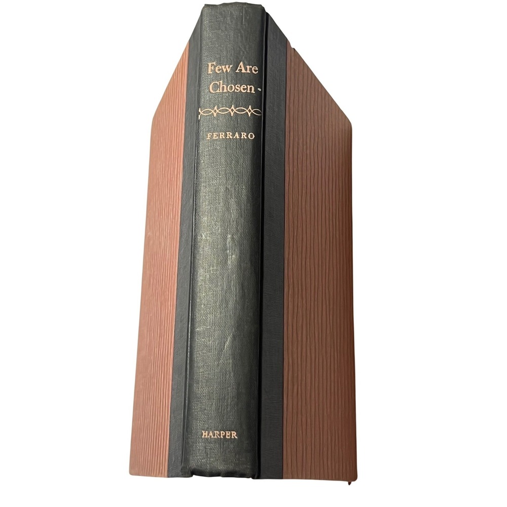 Few Are Chosen‎ Norma Downey Ferraro 1953 First Edition Harper Hardcover Book